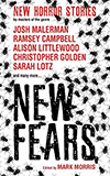 New Fears:  New Horror Stories by Masters of the Genre