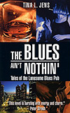 The Blues Ain't Nothin': Tales of the Lonesome Blues Pub