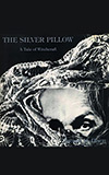 The Silver Pillow: A Tale of Witchcraft