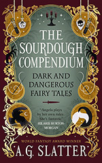 The Sourdough Compendium: Dark and Dangerous Fairy Tales