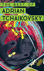 The Best of Adrian Tchaikovsky