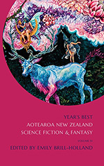 Year's Best Aotearoa New Zealand Science Fiction and Fantasy: Volume IV