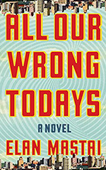 All Our Wrong Todays Cover