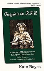 Trapped in the R.A.W.: A Journal of My Experiences during the Great Invasion