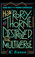 How Rory Thorne Destroyed the Multiverse Cover