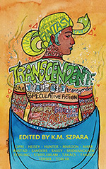Transcendent: The Year's Best Transgender Speculative Fiction
