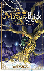 The Ancient Magus' Bride, Vol. 1: The Golden Yarn