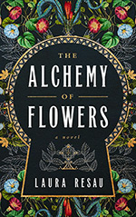 The Alchemy of Flowers: A Novel