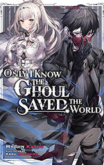 Only I Know the Ghoul Saved the World, Vol. 1