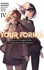 Your Forma, Vol. 4: Electronic Investigator Echika and the Return of the Nightmare