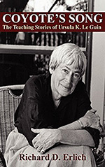 Coyote's Song: The Teaching Stories of Ursula K. Le Guin