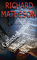 Richard Matheson: Collected Stories Volume One