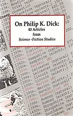 On Philip K. Dick: 40 Articles from Science-Fiction Studies
