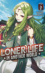 Loner Life in Another World, Vol. 6