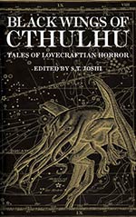Black Wings of Cthulhu: 21 Tales of Lovecraftian Horror
