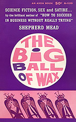 The Big Ball of Wax: A Novel of Tomorrow's Happy World
