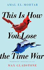 This Is How You Lose the Time War Cover