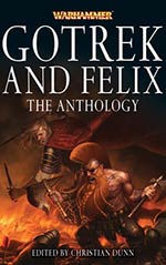 Gotrek and Felix:  The Anthology