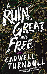 A Ruin, Great and Free