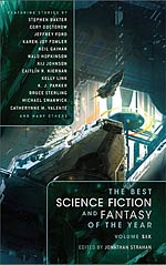 The Best Science Fiction and Fantasy of the Year:  Volume Six