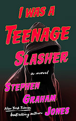 I Was a Teenage Slasher: A Novel