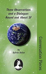 Three Observations and a Dialogue: Round and About SF