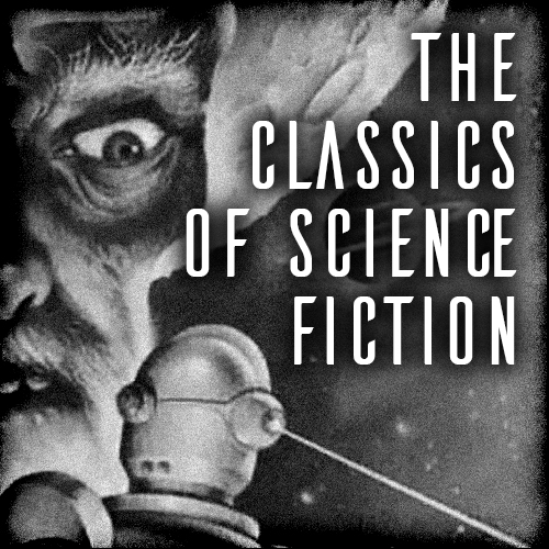 The Classics of Science Fiction