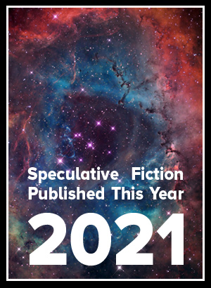 2021 Speculative Fiction Published This Year