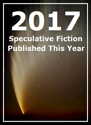 2017 Speculative Fiction Published This Year