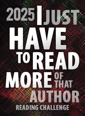 2025 I Just HAVE To Read More Of That Author