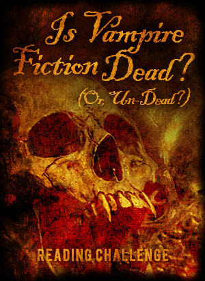 Is Vampire Fiction Dead? (Or, Un-Dead?)