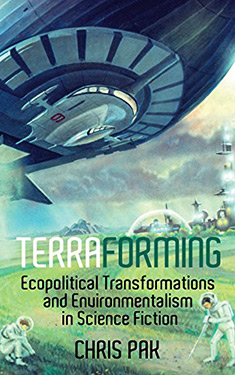 Terraforming:  Ecopolitical Transformations and Environmentalism in Science Fiction