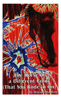 The Horse of a Different Color (That You Rode In On)
