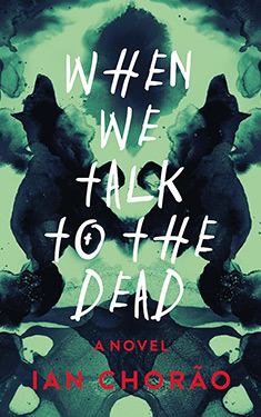 When We Talk to the Dead:  A Novel