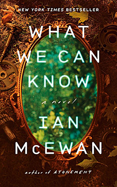 What We Can Know:  A Novel