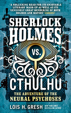 Sherlock Holmes vs. Cthulhu: The Adventures of the Neural Psychoses