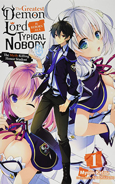 The Greatest Demon Lord Is Reborn as a Typical Nobody, Vol. 1:  The Myth-Killing Honor Student