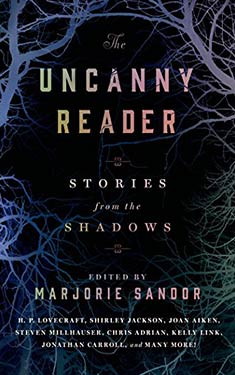 The Uncanny Reader:  Stories from the Shadows