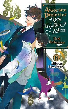 Associate Professor Akira Takatsuki's Conjecture, Vol. 6:  Dark Reflections
