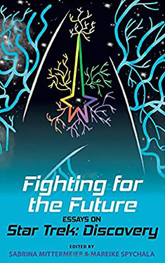 Fighting for the Future:  Essays on Star Trek: Discovery