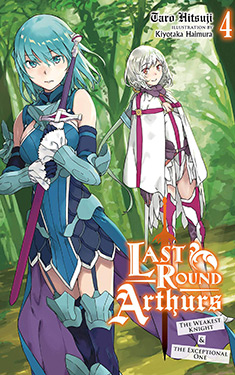 Last Round Arthurs, Vol. 4:  The Weakest Knight & the Exceptional One