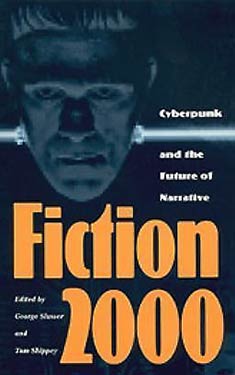 Fiction 2000:  Cyberpunk and the Future of Narrative