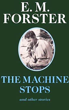 The Machine Stops:  And Other Stories