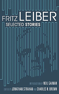 Fritz Leiber:  Selected Stories