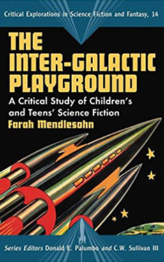 The Inter-Galactic Playground:  A Critical Study of Children's and Teens' Science Fiction