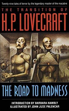 The Transition of H. P. Lovecraft:  The Road to Madness