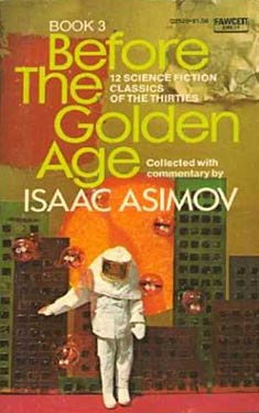 Before the Golden Age:  Science Fiction Classics of the Thirties