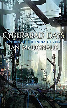 Cyberabad Days by Ian McDonald