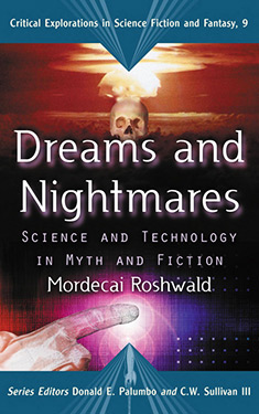 Dreams and Nightmares:  Science and Technology in Myth and Fiction