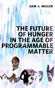 The Future of Hunger in the Age of Programmable Matter